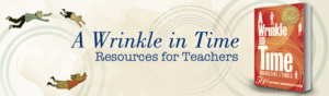 Wrinkle in Time Teacher Resources
