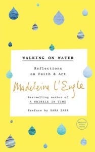 Walking on Water by Madeleine L'Engle